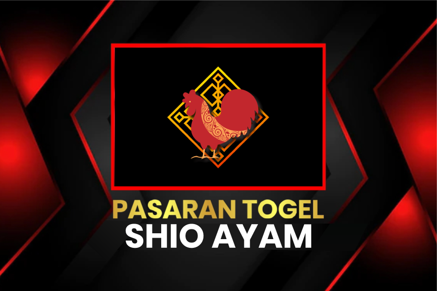 Prediksi Togel Shio Ayam